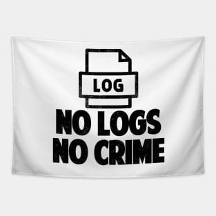 No Logs No Crime Hacking Gift Hacker tshirt Tapestry