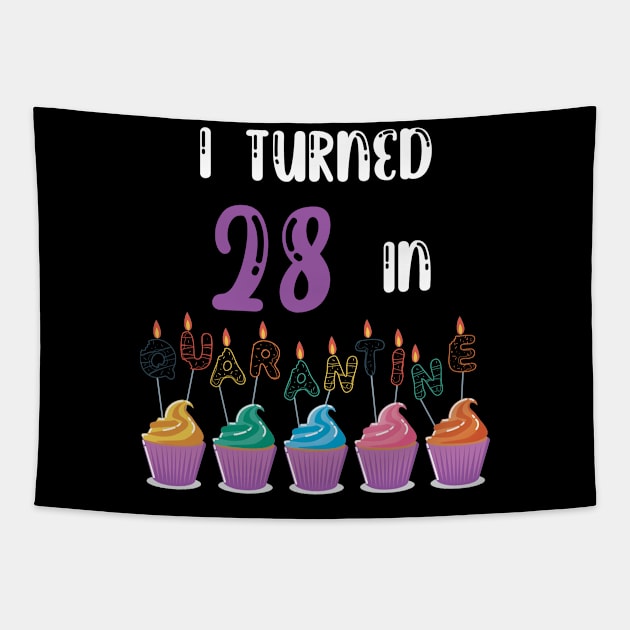 I Turned 28 In Quarantine funny idea birthday t-shirt Tapestry by fatoajmii