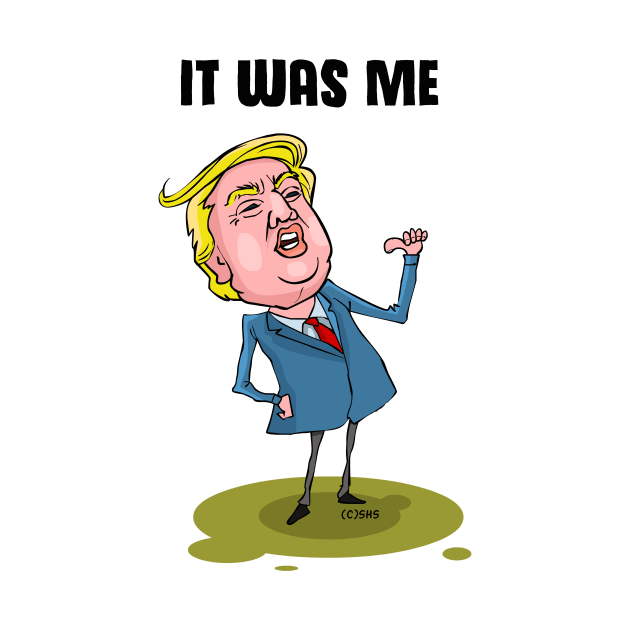 Trump It WAS ME by ssbond