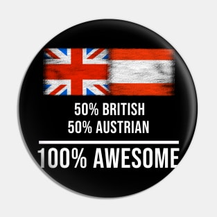 50% British 50% Austrian 100% Awesome - Gift for Austrian Heritage From Austria Pin