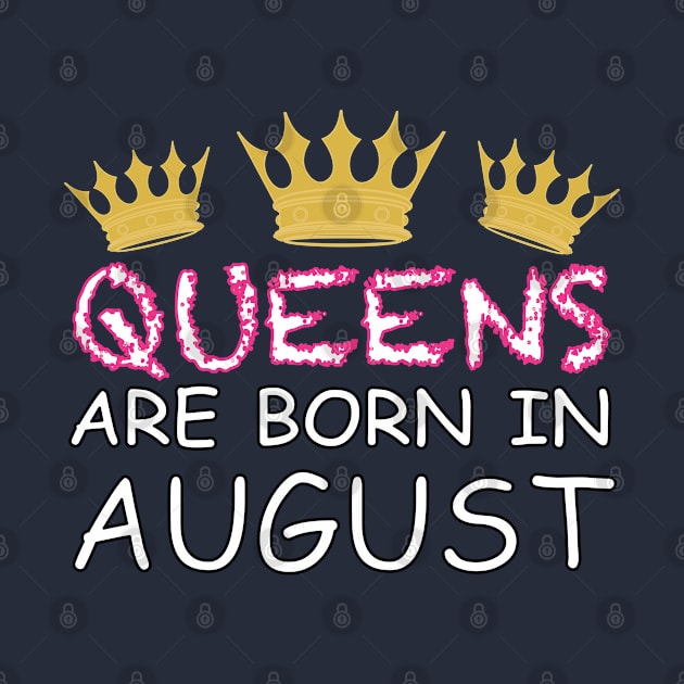 Queens Are Born In August by Blessing Direct