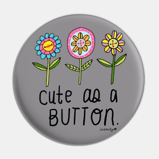 Cute As A Button Pin