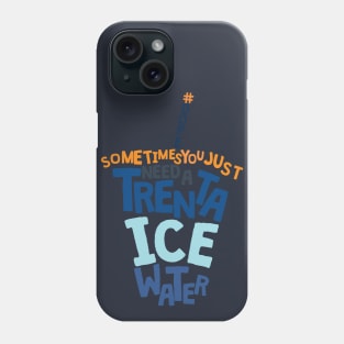 Trenta Ice Water Phone Case