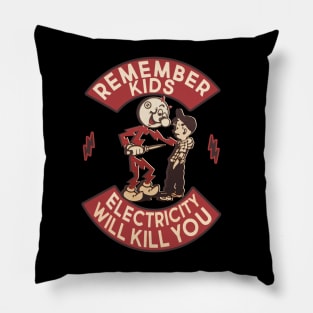 Remember kids electricity will kill you Pillow