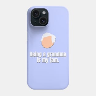 Being a grandma is my Jam Phone Case