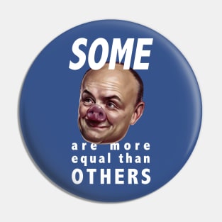 Some are more equal than others Pin