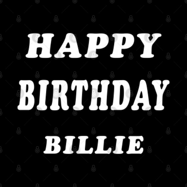 Happy Birthday Billie Customized First Name Gift - Happy Birthday Billie - Phone Case