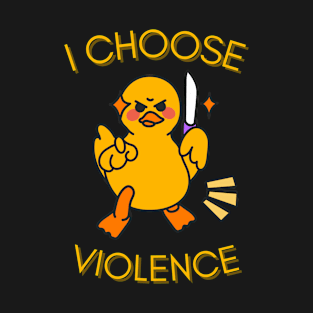 I Choose Violence T-Shirt