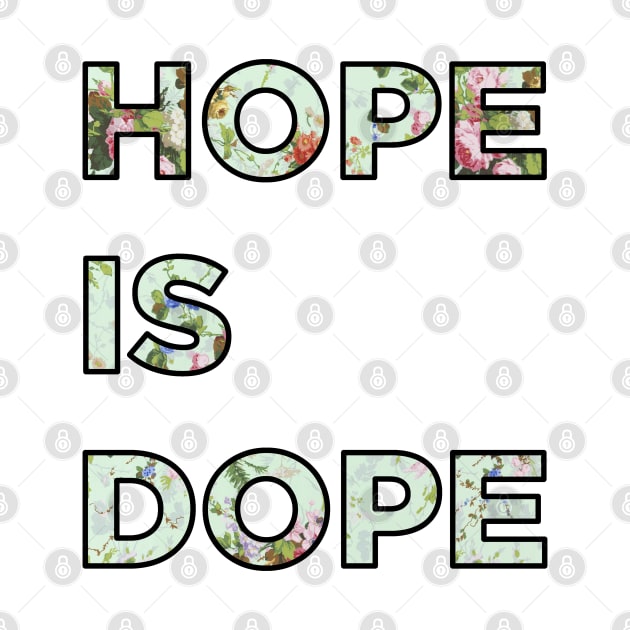 Hope is Dope by PaperKindness