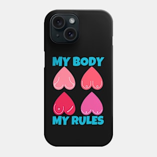 My Body My Rules Phone Case