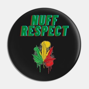 Nuff Respect Pin