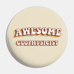 Awesome Geophysicist - Groovy Retro 70s Style Pin