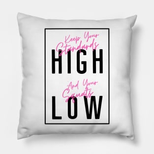 Keep Your Standards High & Your Squats Low Pillow