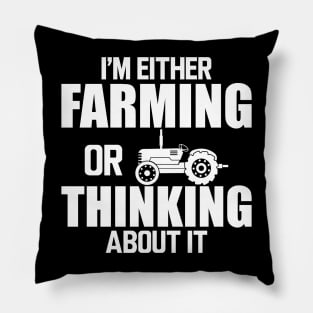 Farmer - I'm either farming or thinking about it w Pillow