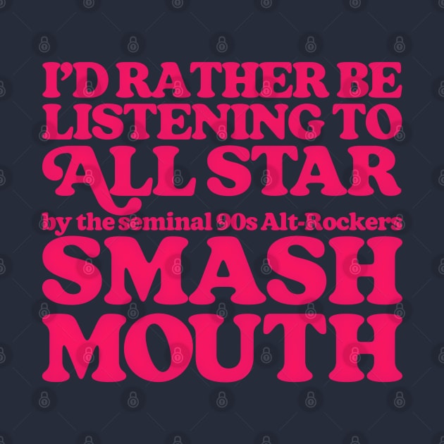 I'd Rather Be Listening To All Star by DankFutura