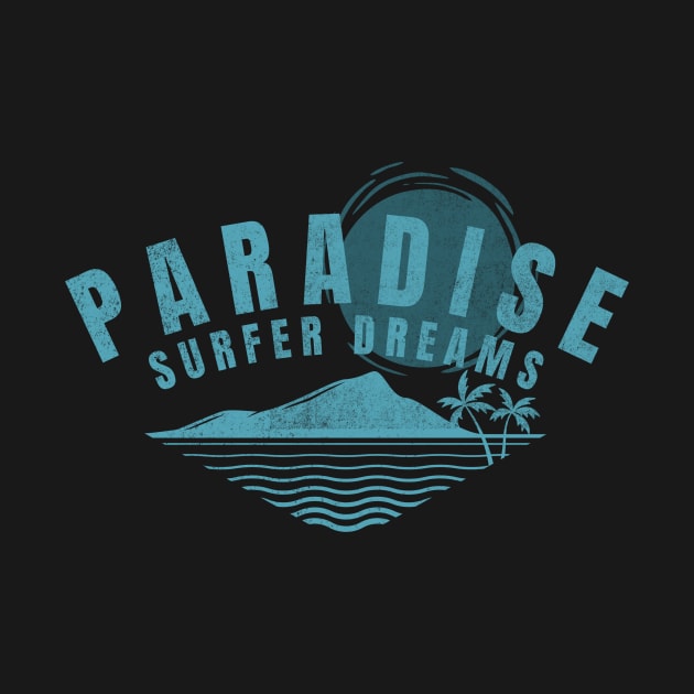 Paradise Surfer Dream by Tees For UR DAY