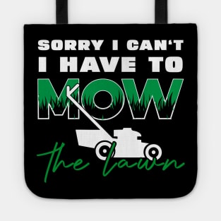 Sorry I Cant I Have To Mow The Lawn Funny Riding Mower Dad Tote