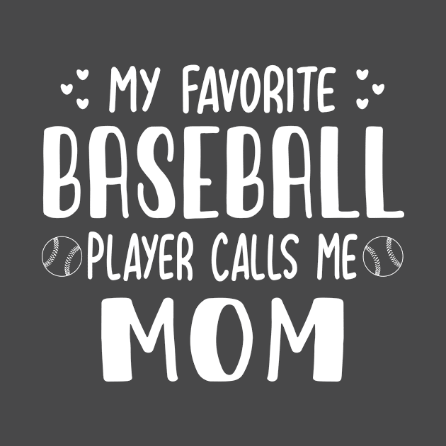 My Favorite Baseball Player Calls Me Mom Proud Baseball Mom Mother's Day by Gtrx20