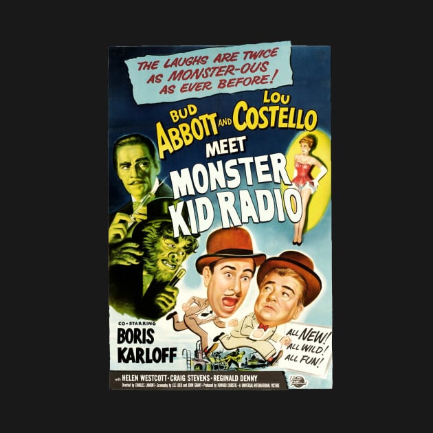 Abbott & Costello Meet Monster Kid Radio by MonsterKidRadio