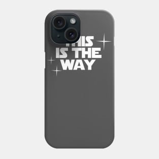 This is the Way Phone Case