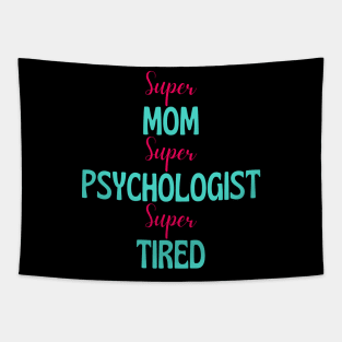 Super mom, super psychologist, super tired Tapestry