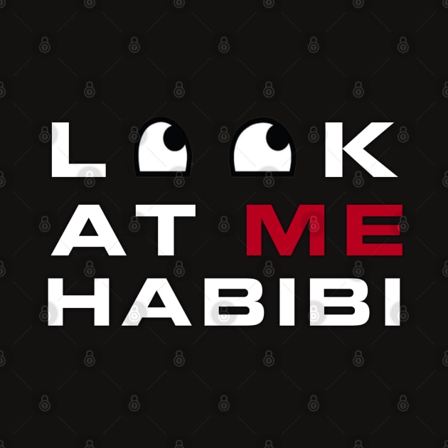 Look at me habibi by Yns store