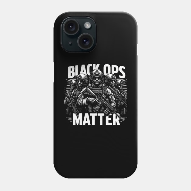 Black Ops Matter Phone Case by SpecialWarfareZone