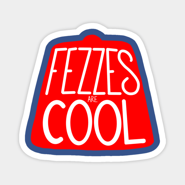 Fezzes Are Cool Magnet by FairyNerdy