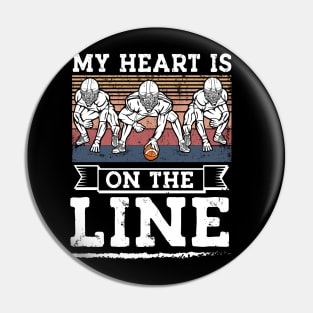 My Heart Is On The Line Offensive Lineman Retro football Pin