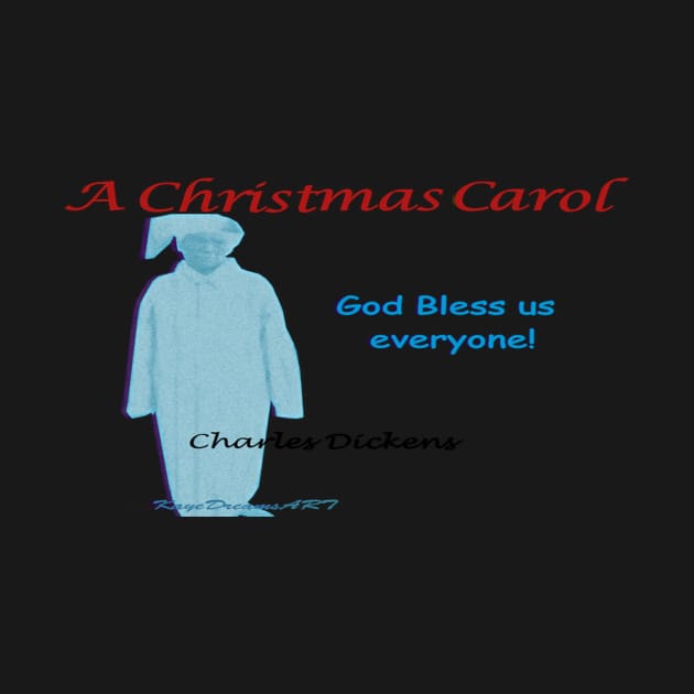 A Christmas Carol God Bless Us Everyone by KayeDreamsART