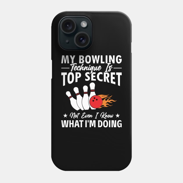 My Bowling Technique Is Top-Secret joks Bowling Bowler Lover Phone Case by MetalHoneyDesigns