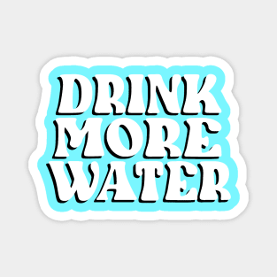 Drink More Water Magnet