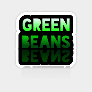 Green Beans - Healthy Lifestyle - Foodie Food Lover - Graphic Typography Magnet