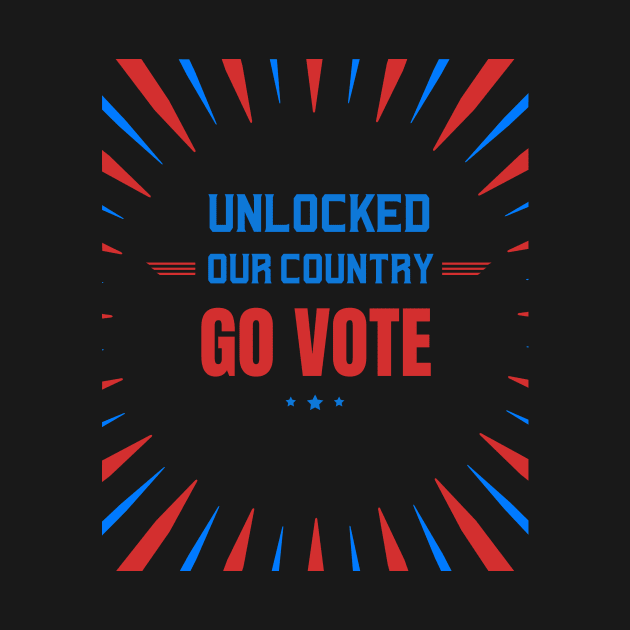 Unlocked Our Country, Go Vote by WPKs Design & Co