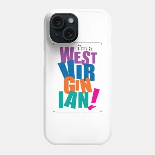 I'm a West Virginian Phone Case