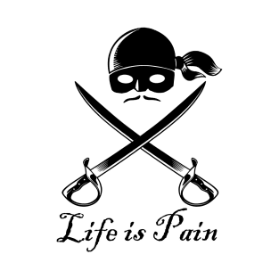 Life is Pain T-Shirt