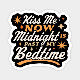 Kiss Me Now Midnight Is Past My Bedtime Happy New Year Funny Magnet