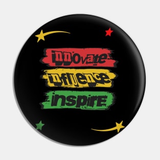 Innovate Influence Inspire Pin