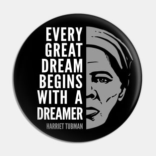 Harriet Tubman Inspirational Quote: Every Great Dream Pin