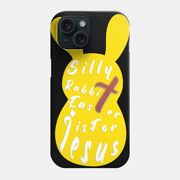 Silly Rabbit Easter is for Jesus, happy easter day funny gift, easter bunny Phone Case by artspot