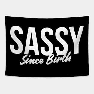 Sassy since birth t-shirt Tapestry