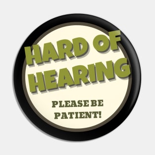 Hearing Impaired be Patient Pin