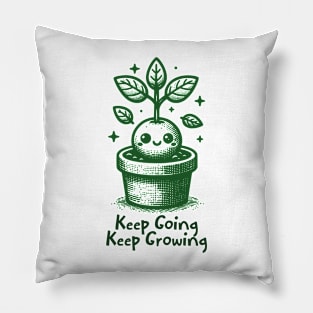 Keep Going, Keep Growing Pillow