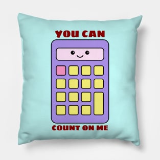 You Can Count On Me - Math Pun Pillow