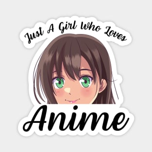 Anime Girl Merch Otaku Gift - Just A Girl Who Loves Anime Magnet