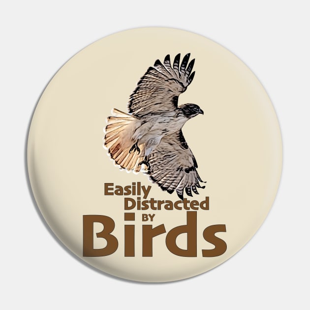 Easily distracted by birds - Hawk Pin by Ripples of Time