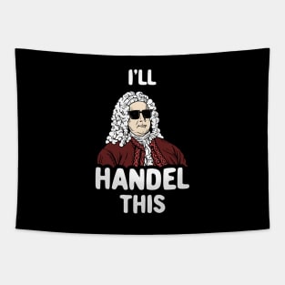 I'll Handel This Tapestry