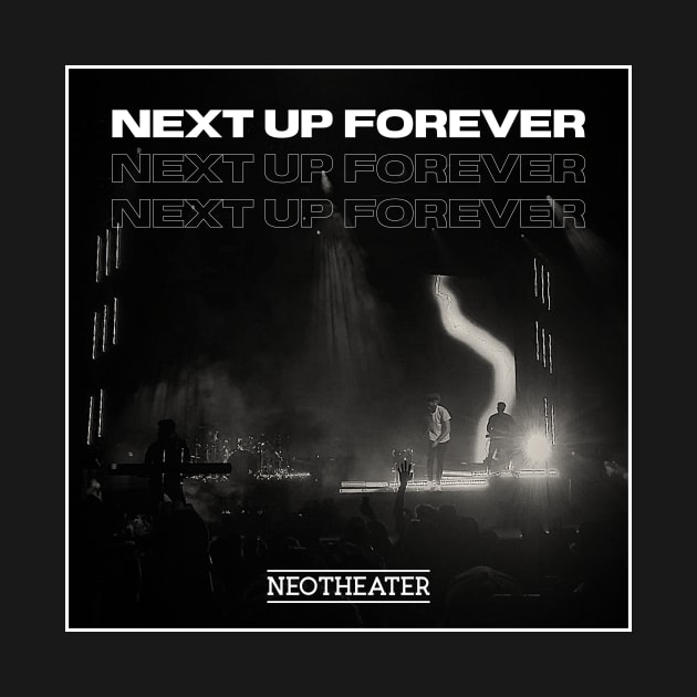 Next Up Forever Neotheater Tour by usernate