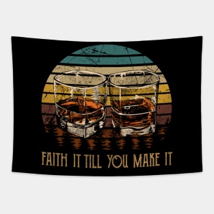 Faith It Till You Make It Whisky Mug Tapestry