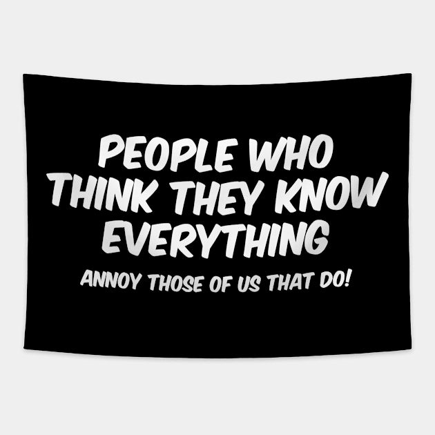 People Who Think They Know Everything Tapestry by hokoriwear